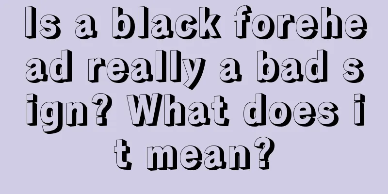Is a black forehead really a bad sign? What does it mean?