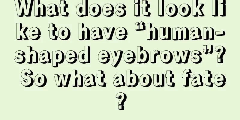 What does it look like to have “human-shaped eyebrows”? So what about fate?