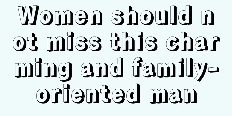 Women should not miss this charming and family-oriented man