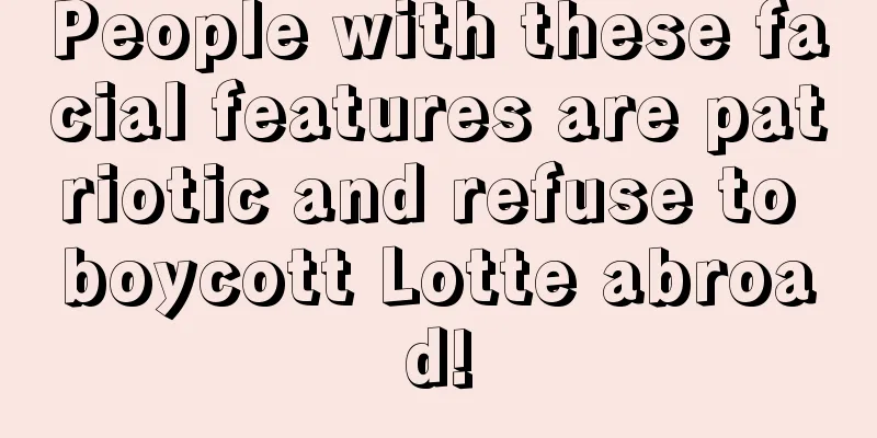 People with these facial features are patriotic and refuse to boycott Lotte abroad!