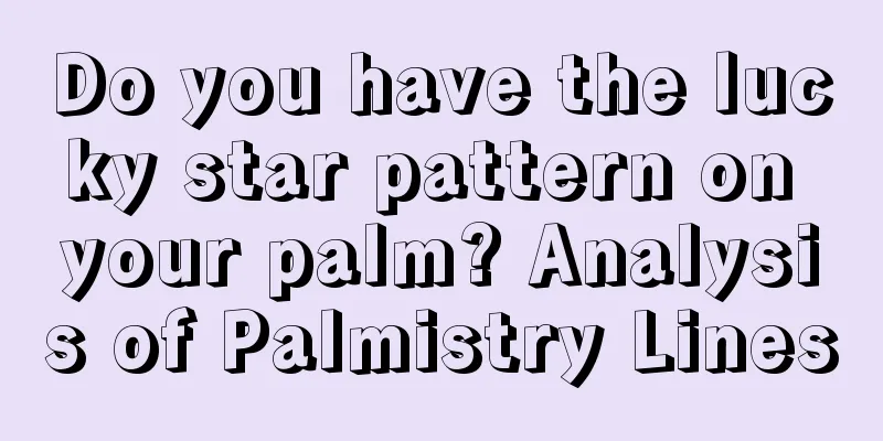 Do you have the lucky star pattern on your palm? Analysis of Palmistry Lines
