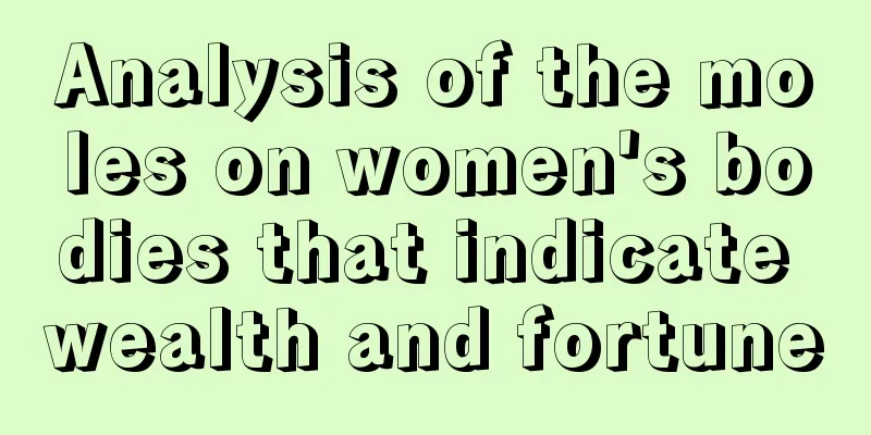 Analysis of the moles on women's bodies that indicate wealth and fortune