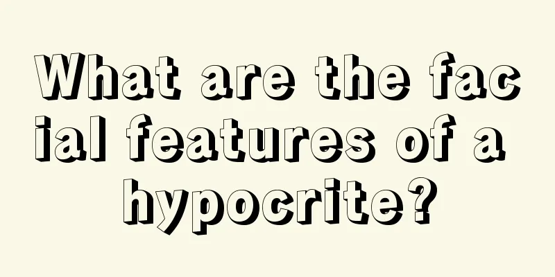 What are the facial features of a hypocrite?