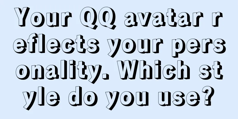 Your QQ avatar reflects your personality. Which style do you use?