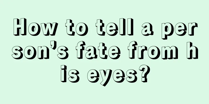 How to tell a person’s fate from his eyes?