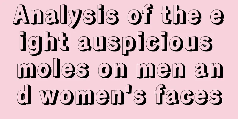 Analysis of the eight auspicious moles on men and women's faces