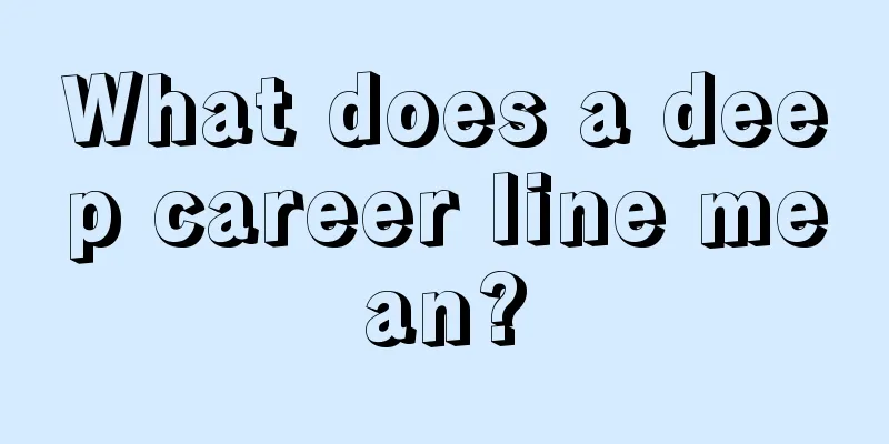 What does a deep career line mean?