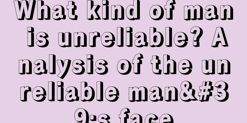 What kind of man is unreliable? Analysis of the unreliable man's face