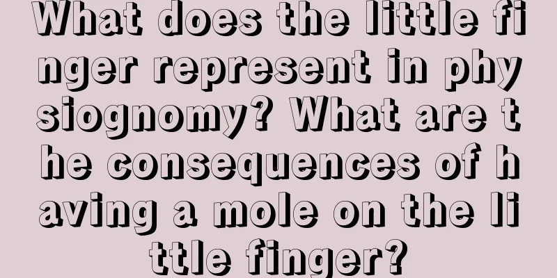 What does the little finger represent in physiognomy? What are the consequences of having a mole on the little finger?