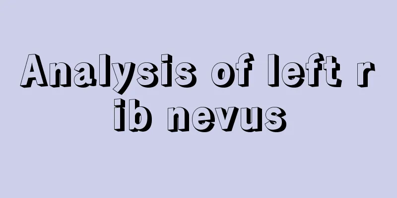 Analysis of left rib nevus