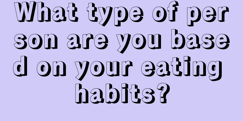 What type of person are you based on your eating habits?