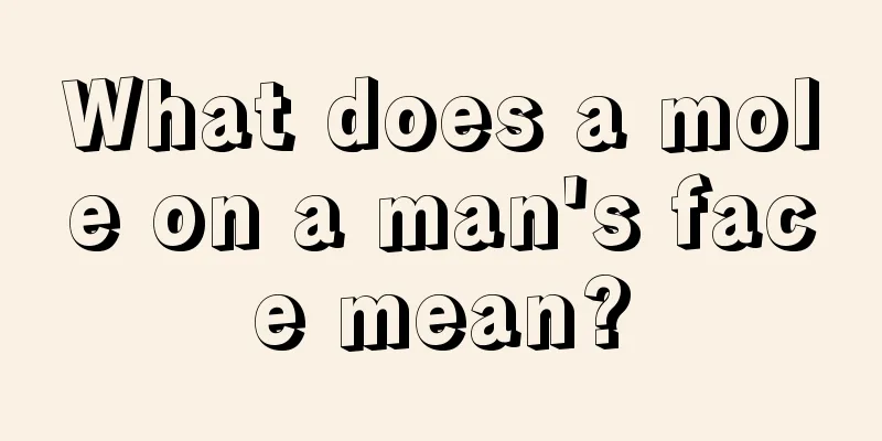 What does a mole on a man's face mean?