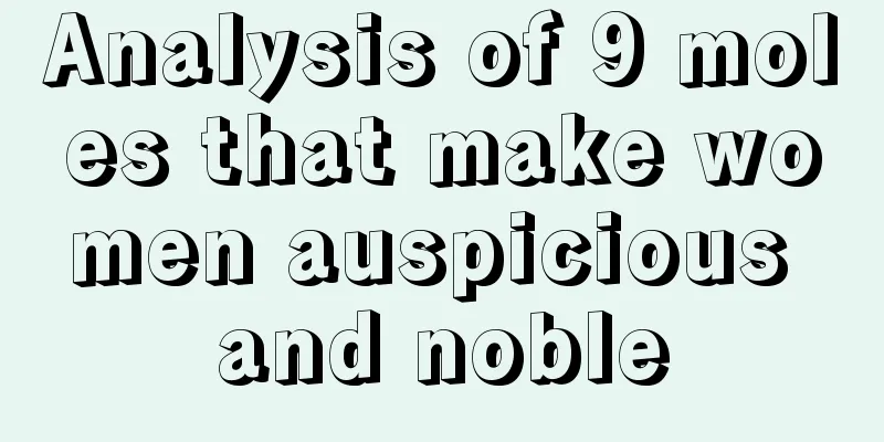 Analysis of 9 moles that make women auspicious and noble