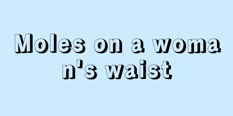 Moles on a woman's waist