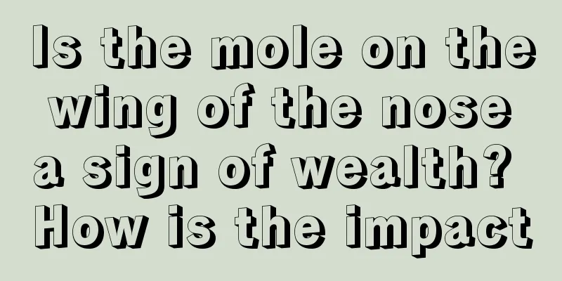 Is the mole on the wing of the nose a sign of wealth? How is the impact