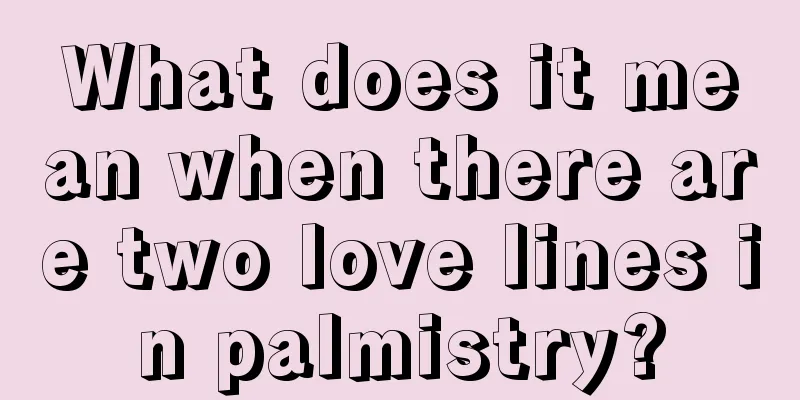 What does it mean when there are two love lines in palmistry?