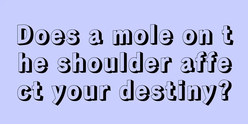 Does a mole on the shoulder affect your destiny?