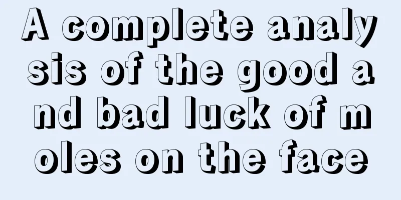 A complete analysis of the good and bad luck of moles on the face