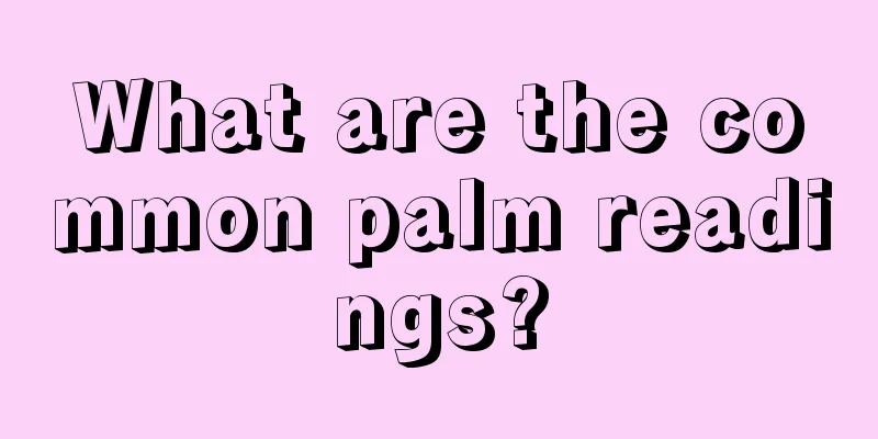What are the common palm readings?