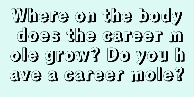 Where on the body does the career mole grow? Do you have a career mole?