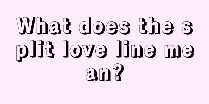 What does the split love line mean?