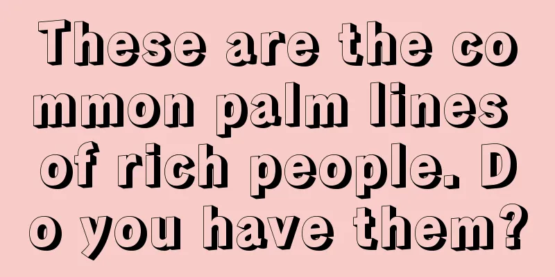 These are the common palm lines of rich people. Do you have them?