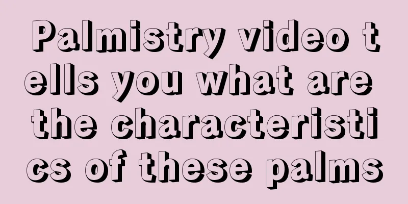 Palmistry video tells you what are the characteristics of these palms