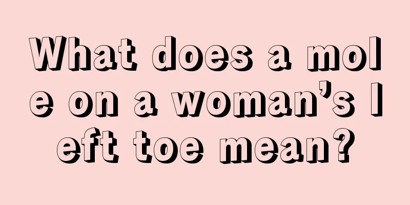 What does a mole on a woman’s left toe mean?