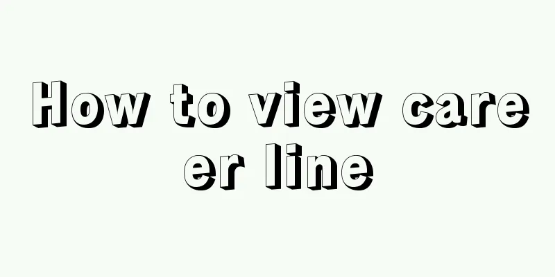 How to view career line