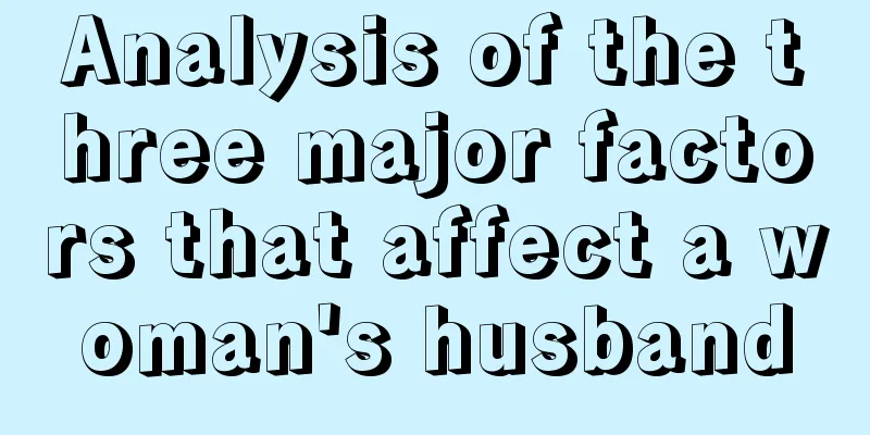 Analysis of the three major factors that affect a woman's husband