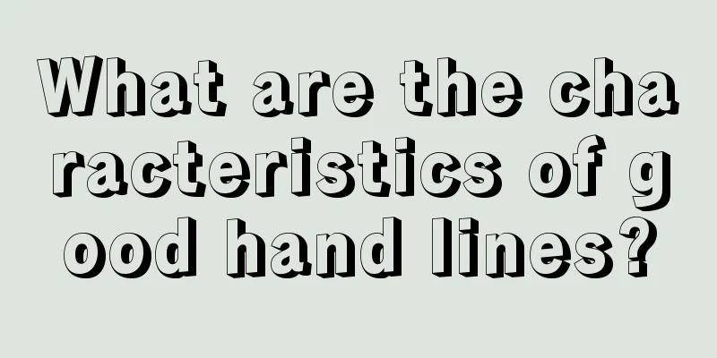 What are the characteristics of good hand lines?
