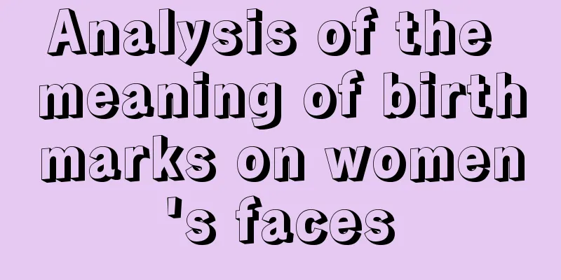 Analysis of the meaning of birthmarks on women's faces