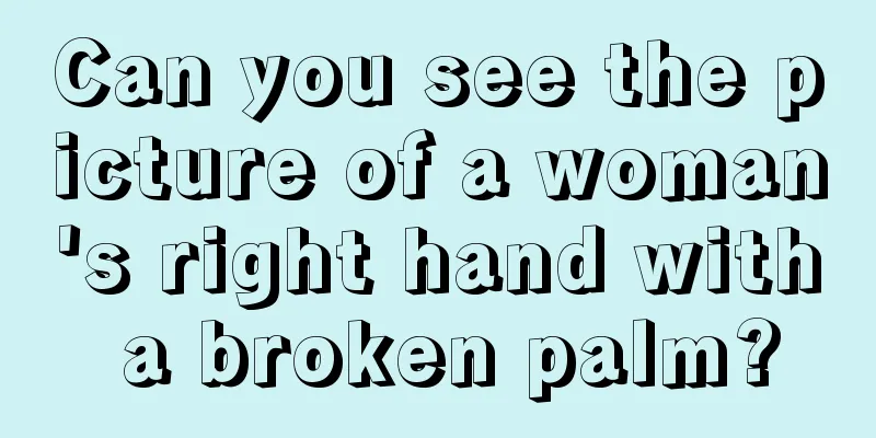 Can you see the picture of a woman's right hand with a broken palm?