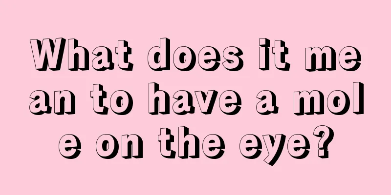What does it mean to have a mole on the eye?