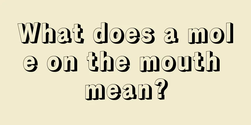 What does a mole on the mouth mean?