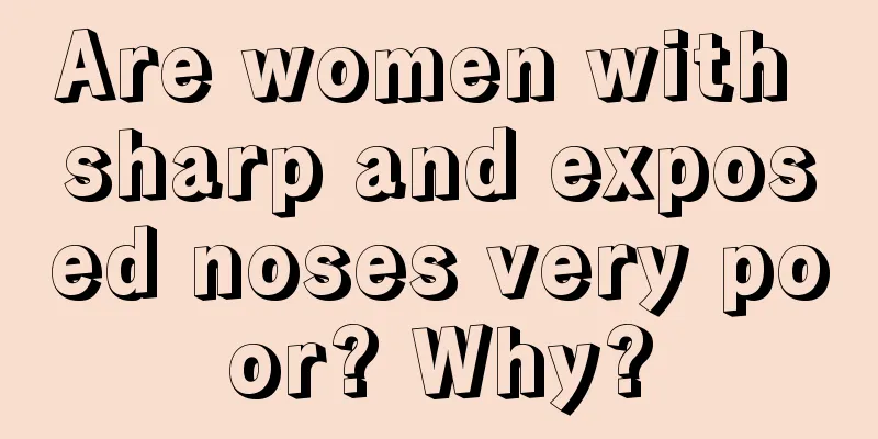 Are women with sharp and exposed noses very poor? Why?