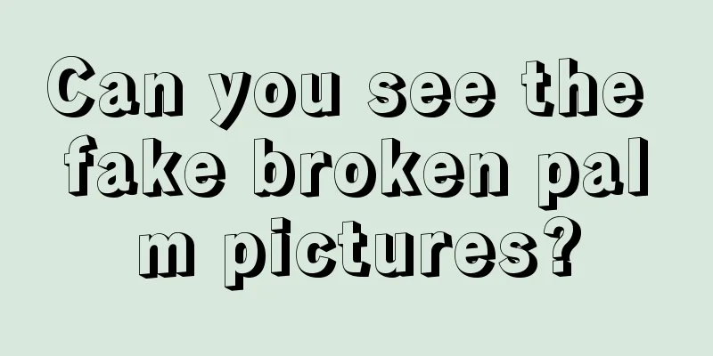 Can you see the fake broken palm pictures?