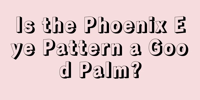 Is the Phoenix Eye Pattern a Good Palm?