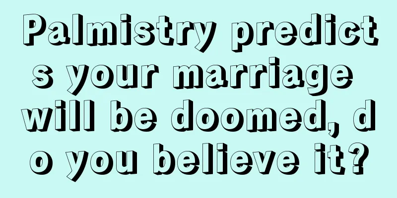 Palmistry predicts your marriage will be doomed, do you believe it?