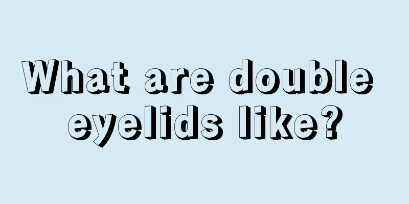 What are double eyelids like?