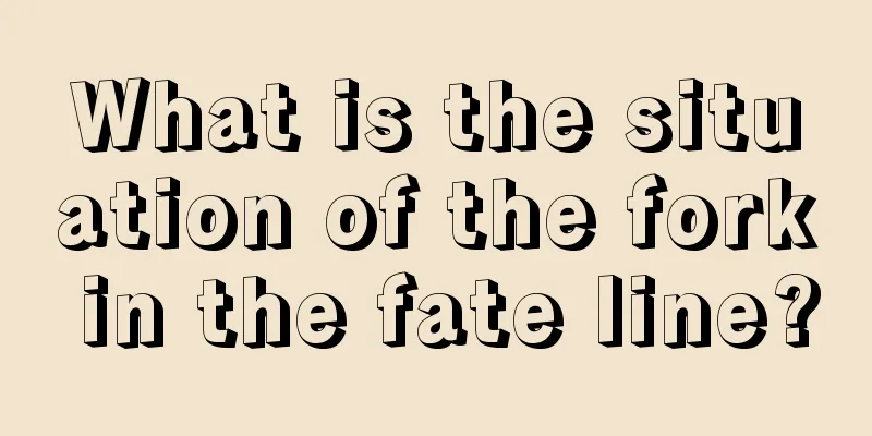 What is the situation of the fork in the fate line?