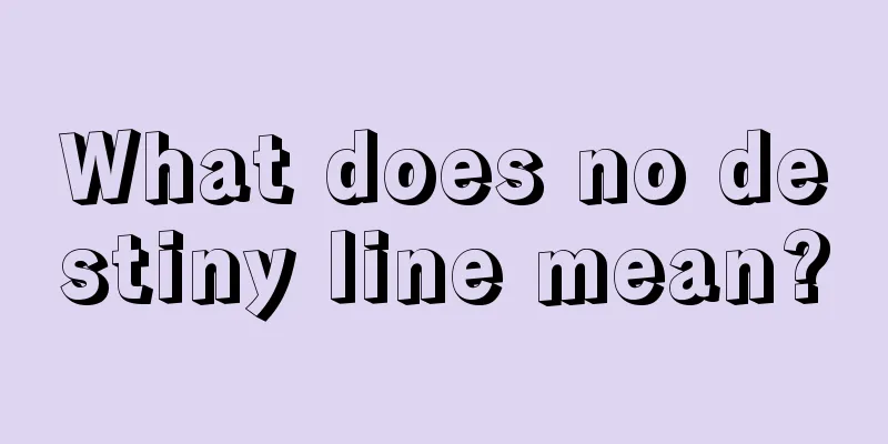 What does no destiny line mean?
