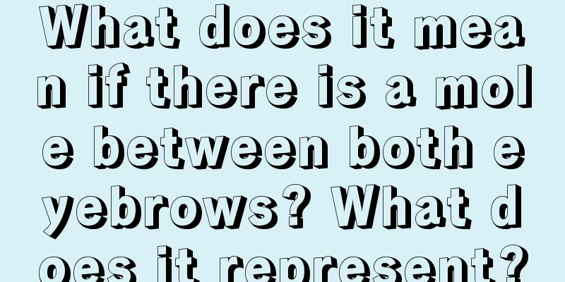 What does it mean if there is a mole between both eyebrows? What does it represent?