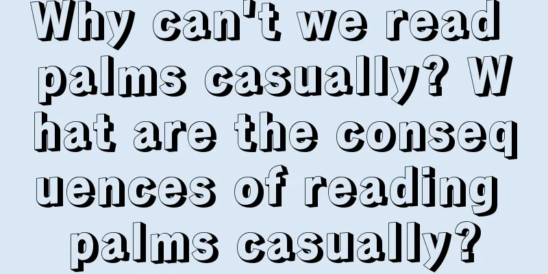 Why can't we read palms casually? What are the consequences of reading palms casually?