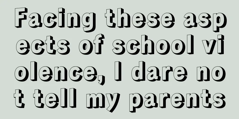 Facing these aspects of school violence, I dare not tell my parents