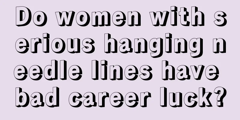 Do women with serious hanging needle lines have bad career luck?