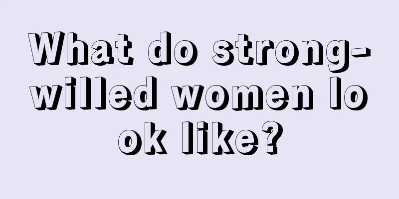 What do strong-willed women look like?