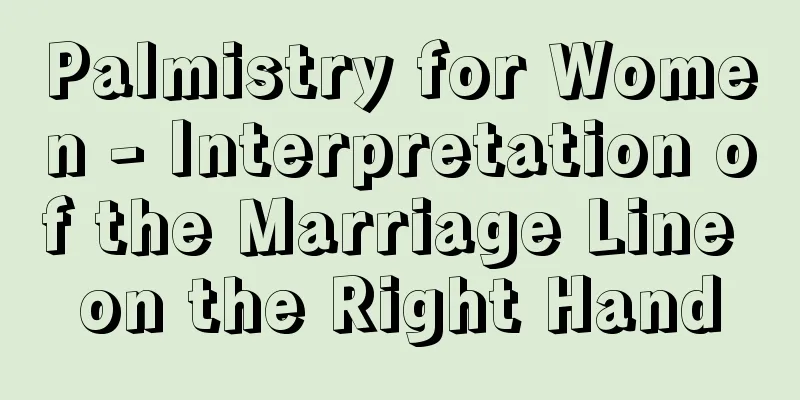 Palmistry for Women - Interpretation of the Marriage Line on the Right Hand