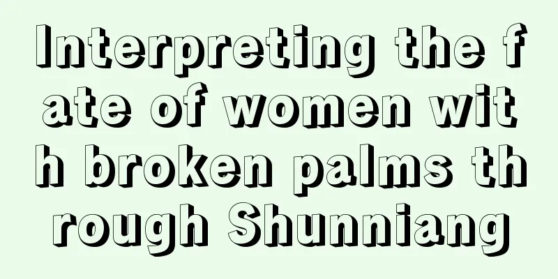 Interpreting the fate of women with broken palms through Shunniang