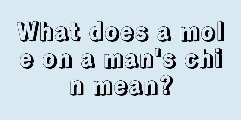 What does a mole on a man's chin mean?
